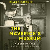 The Maverick's Museum by  Blake Gopnik audiobook