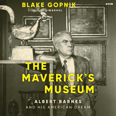 The Maverick's Museum by Blake Gopnik audiobook