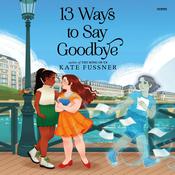 13 Ways to Say Goodbye by  Kate Fussner audiobook