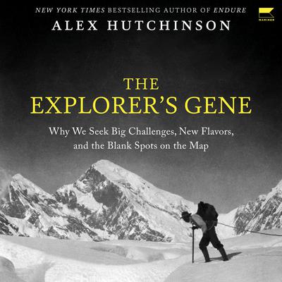 The Explorer's Gene by Alex Hutchinson audiobook