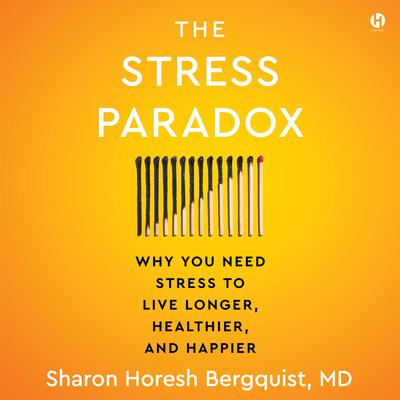 The Stress Paradox by Sharon Horesh Bergquist audiobook