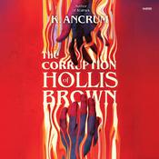 The Corruption of Hollis Brown by  K. Ancrum audiobook