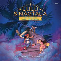 Lulu Sinagtala and the Battle for the Realms by Gail D. Villanueva audiobook