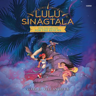 Lulu Sinagtala and the Battle for the Realms by Gail D. Villanueva audiobook