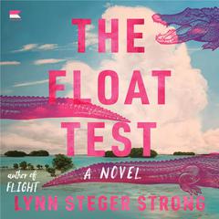 The Float Test by Lynn  Steger Strong audiobook