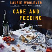 Care and Feeding by  Laurie Woolever audiobook