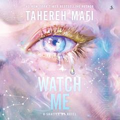 Watch Me by Tahereh Mafi audiobook
