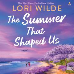 The Summer That Shaped Us by Lori Wilde audiobook
