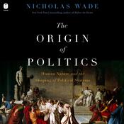 The Origin of Politics by  Nicholas Wade audiobook