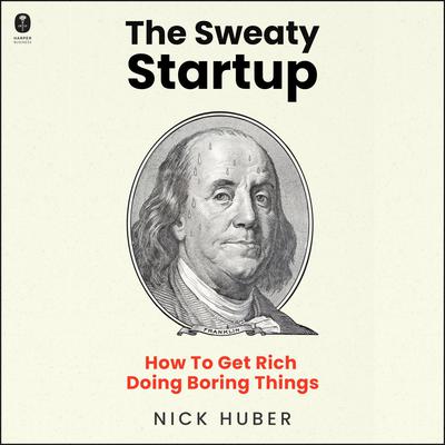 The Sweaty Startup by Nick Huber audiobook