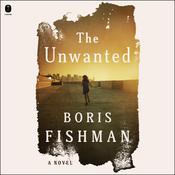 The Unwanted by  Boris Fishman audiobook