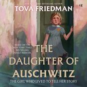 The Daughter of Auschwitz by  Tova Friedman audiobook