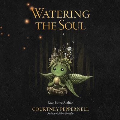Watering the Soul by Courtney Peppernell audiobook