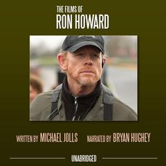The Films of Ron Howard by Michael Jolls audiobook