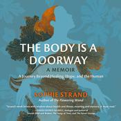 The Body Is a Doorway: A Memoir by  Sophie Strand audiobook