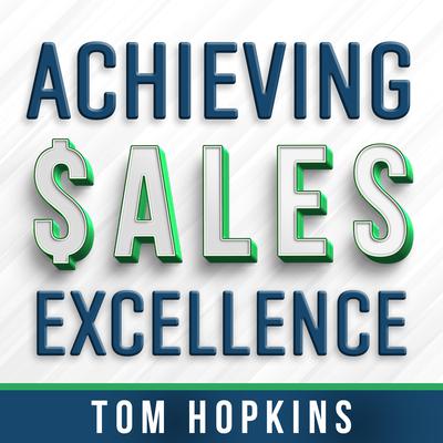 Achieving Sales Excellence by Tom Hopkins audiobook