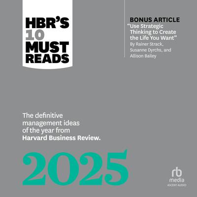 HBR's 10 Must Reads 2025 by Harvard Business Review audiobook