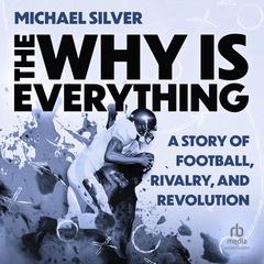 The Why Is Everything by Michael Silver audiobook