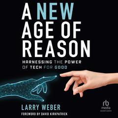 A New Age of Reason by Larry Weber audiobook