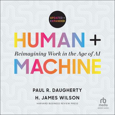 Human + Machine, Updated and Expanded by H. James Wilson audiobook