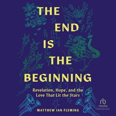 The End Is The Beginning by Matthew Ian Fleming audiobook