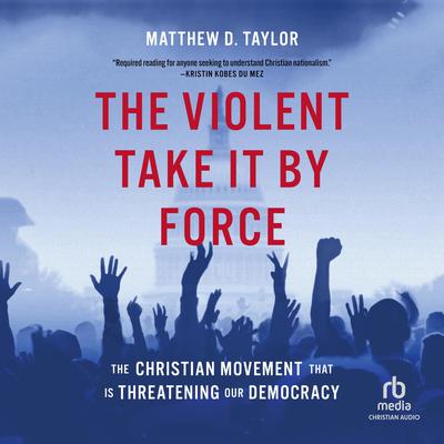 The Violent Take It By Force by Matthew D. Taylor audiobook