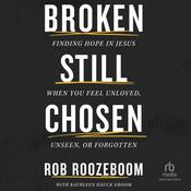 Broken Still Chosen by  Rob Roozeboom audiobook