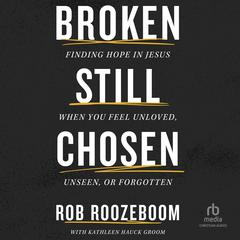 Broken Still Chosen by Rob Roozeboom audiobook