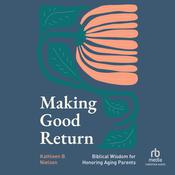 Making Good Return by  Kathleen B. Nielson audiobook