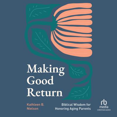Making Good Return by Kathleen B. Nielson audiobook