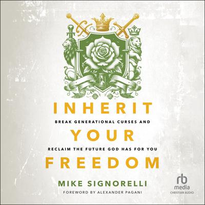 Inherit Your Freedom by Mike Signorelli audiobook