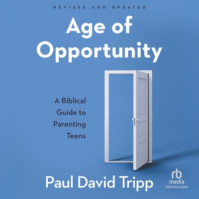 Age of Opportunity, Revised and Expanded by Paul David Tripp audiobook