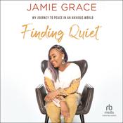 Finding Quiet by  Jamie Grace audiobook
