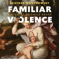 Familiar Violence by Heather Montgomery audiobook