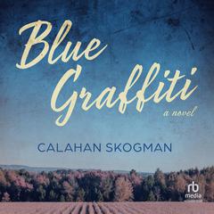 Blue Graffiti by Calahan Skogman audiobook