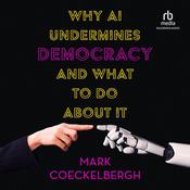 Why AI Undermines Democracy and What to Do About It by  Mark Coeckelbergh audiobook