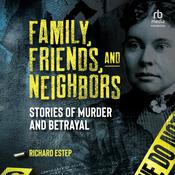 Family, Friends and Neighbors by  Richard Estep audiobook