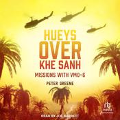 Hueys over Khe Sanh by  Peter Greene audiobook