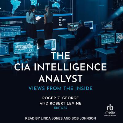 The CIA Intelligence Analyst by Roger Z. George audiobook