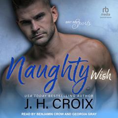Naughty Wish by J. H. Croix audiobook