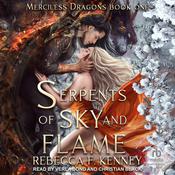 Serpents of Sky and Flame by  Rebecca F. Kenney audiobook