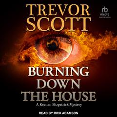 Burning Down the House by Trevor Scott audiobook