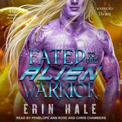Fated To The Alien Warrior by  Erin Hale audiobook