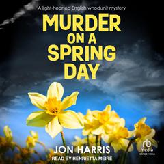 MURDER ON A SPRING DAY by Jon Harris audiobook