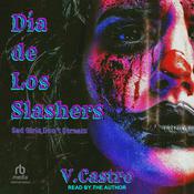 Dia de Los Slashers by  V. Castro audiobook