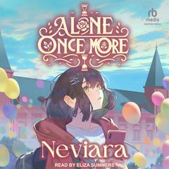 Alone Once More: Book 1 by Neviara  audiobook