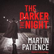 The Darker the Night by  Martin Patience audiobook