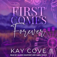 First Comes Forever by Kay Cove audiobook