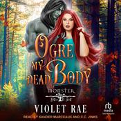 Ogre My Dead Body by  Violet Rae audiobook