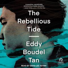 The Rebellious Tide by Eddy Boudel Tan audiobook